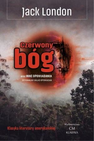 Czerwony bóg oraz inne opowiadania - Jack London
