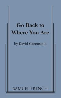 Go Back to Where You Are - David Greenspan