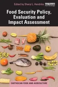 Food Security Policy, Evaluation and Impact Assessment - Hendriks Sheryl L.