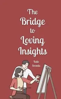 The Bridge to Loving Insights - Soosalu Kalle