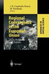 Regional Convergence in the European Union - Cuadrado-Roura Juan R.