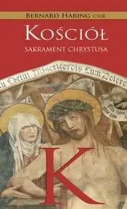 Kościół. Sakrament Chrystusa - Bernard Haring CSsR