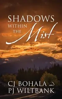 Shadows Within The Mist - Bohala C. J.