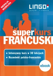 eBook Francuski. Superkurs (kurs + rozmówki). Wersja mobilna - Katarzyna Węzowska, Ewa Gwiazdecka, Eric Stachurski epub mobi
