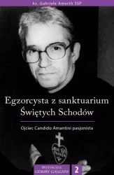 Egzorcysta z sanktuarium Świętych Schodów. Ojciec Candido Amantini pasjonista - Gabriele Amorth