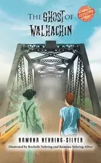 The Ghost of Walhachin - Ramona Nehring-Silver
