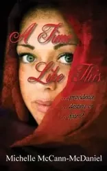 A Time Like This - Michelle McCann-McDaniel