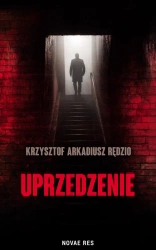 Uprzedzenie - Krzysztof Arkadiusz Rędzio