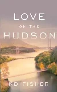 Love on the Hudson - Fisher K D