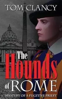 The Hounds of Rome - Tom Clancy
