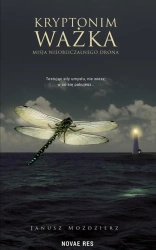 eBook Kryptonim Ważka Misja nieobliczalnego drona - Janusz Moździerz mobi epub