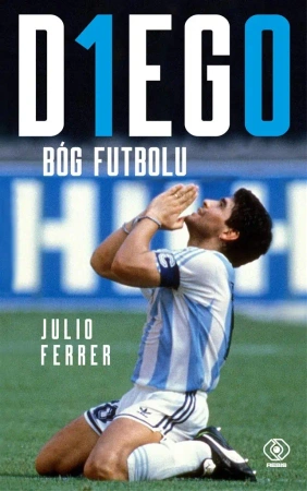 DIEGO. Bóg futbolu - Julio Ferrer, Barbara Bardadyn