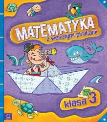 Matematyka z wesołymi piratami klasa 3 - praca zbiorowa