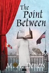The Point Between - Demers M. A.