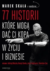 77 historii, które mogą dać Ci kopa w życiu i.. - Marek Skała