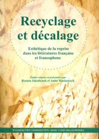 Recyclage et dcalage - Renata Jakubczuk, Anna Maziarczyk