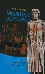 Niezbędnik krzyżowca. Pieśni i opowieści... + CD - Jacek Kowalski