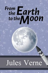 From the Earth to the Moon - Jules Verne