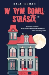 W tym domu straszę - Kaja Herman