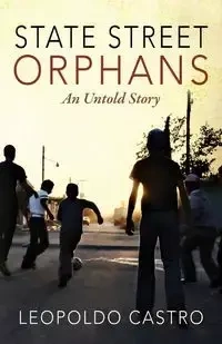 State Street Orphans - Leopoldo Castro