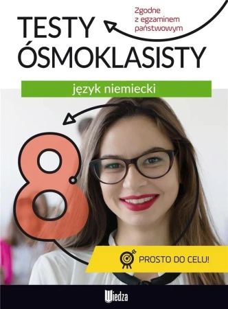 Testy ósmoklasisty. Język niemiecki - praca zbiorowa