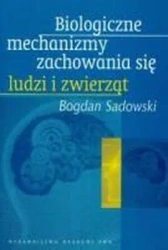Biol. mechanizmy zach. się ludzi i zwierząt PWN - Bogdan Sadowski