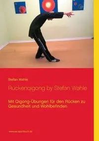 Rückenqigong by Stefan Wahle - Stefan Wahle