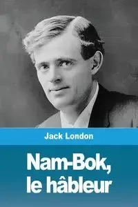 Nam-Bok, le hâbleur - Jack London