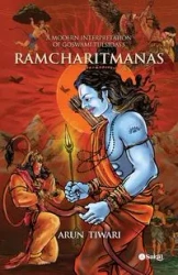 A Modern Interpretation of Goswami Tulsidas's RAMCHARITMANAS (New) - Tiwari Arun