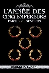 L'année Des Cinq Empereurs - Robert N. Eckert