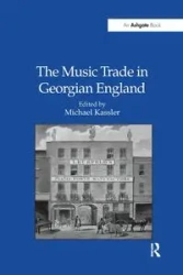The Music Trade in Georgian England - Kassler Michael