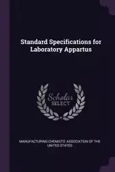 Standard Specifications for Laboratory Appartus - Manufacturing Chemists' Association Of T