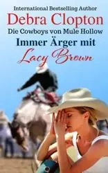 Immer Ärger mit Lacy Brown - Debra Clopton