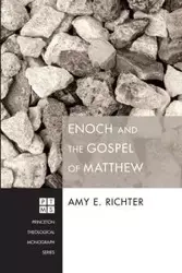 Enoch and the Gospel of Matthew - Amy E. Richter