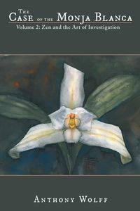 The Case of the Monja Blanca - Anthony Wolff