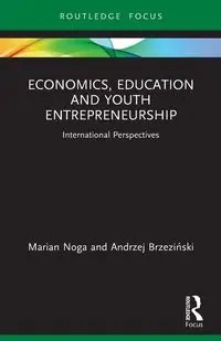 Economics, Education and Youth Entrepreneurship - Marian Noga