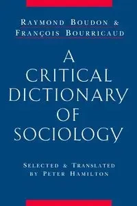 A Critical Dictionary of Sociology - Raymond Boudon