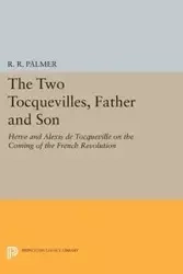 The Two Tocquevilles, Father and Son - Palmer R. R.