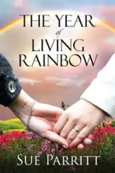 The Year of Living Rainbow - Sue Parritt