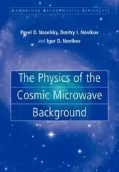 The Physics of the Cosmic Microwave Background - Naselsky Pavel D.