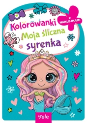 Moja śliczna syrenka. Kolorowanka z wykrojnikiem - opracowanie zbiorowe
