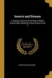 Insects and Disease - Wilbur Doane Rennie