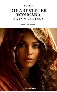 Die Abenteuer von Mara, Anja und Vanessa - Hartmann Georg