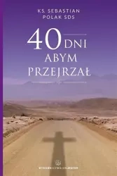 40 dni abym przejrzał - ks. Sebastian Polak SDS