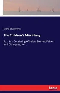 The Children's Miscellany - Maria Edgeworth
