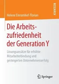 Die Arbeitszufriedenheit der Generation Y - Helene Einramhof-Florian