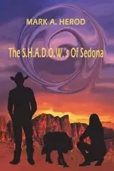The S.H.A.D.O.W.'s Of Sedona - Mark Herod A