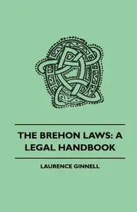 The Brehon Laws - Laurence Ginnell