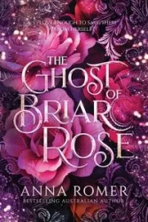 THE GHOST OF BRIAR ROSE - Anna Romer