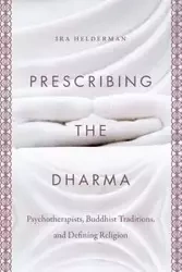 Prescribing the Dharma - Ira Helderman